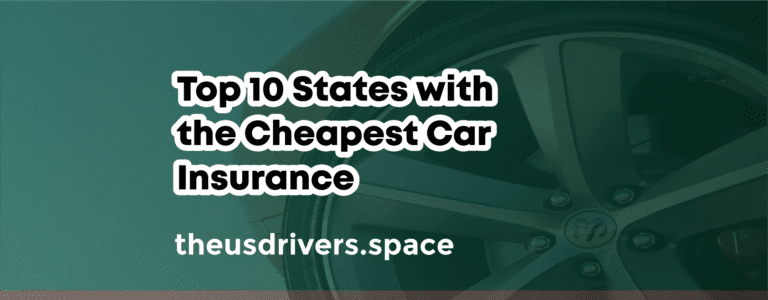 Top 10 States with the Cheapest Car Insurance in 2025